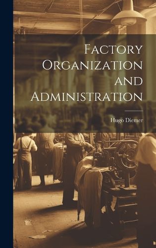 Cover image for Factory Organization and Administration