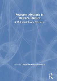 Cover image for Research Methods in Defence Studies: A Multidisciplinary Overview