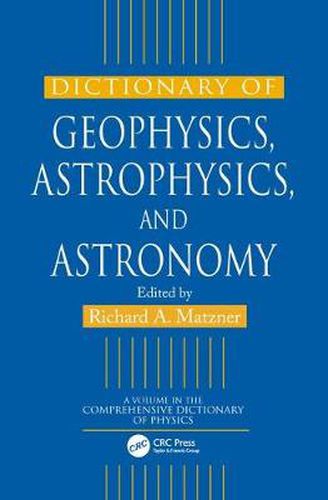 Cover image for Dictionary of Geophysics, Astrophysics, and Astronomy