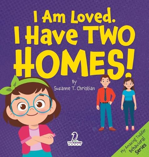 Cover image for I Am Loved. I Have Two Homes!