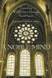 Cover image for A Noble Mind: Expanding World Views Through Social Issues