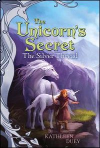 Cover image for The Silver Thread: The Second Book in The Unicorn's Secret Quartet: Ready for Chapters #2
