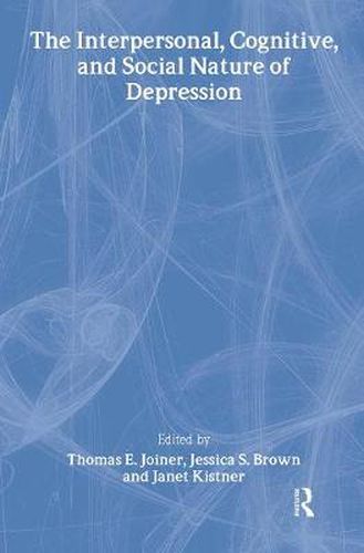 The Interpersonal, Cognitive, and Social Nature of Depression