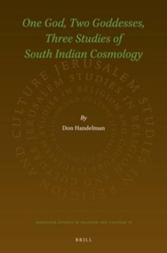 Cover image for One God, Two Goddesses, Three Studies of South Indian Cosmology