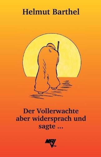 Cover image for Der Vollerwachte aber widersprach und sagte ...