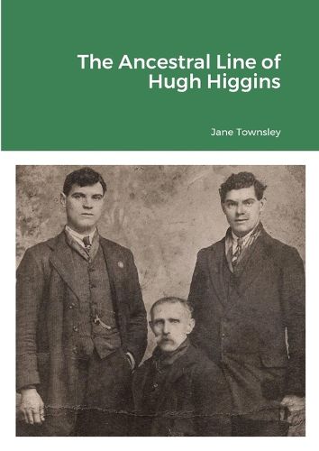 The Ancestral Line of Hugh Higgins