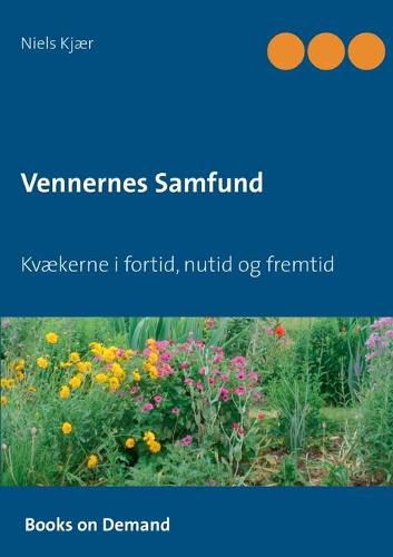 Cover image for Vennernes Samfund: Kvaekerne i fortid, nutid og fremtid