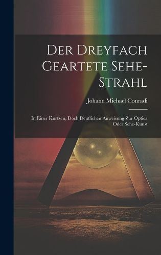 Cover image for Der Dreyfach Geartete Sehe-strahl