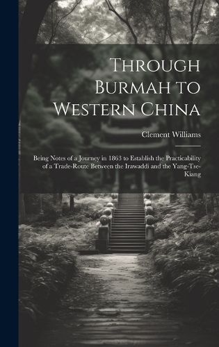 Cover image for Through Burmah to Western China