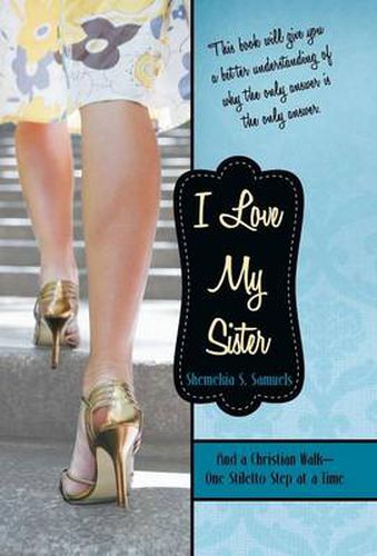 Cover image for I Love My Sister: And a Christian Walk-One Stiletto Step at a Time