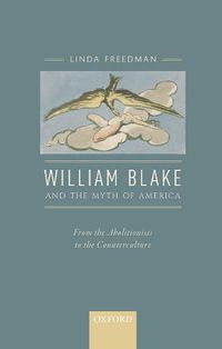 Cover image for William Blake and the Myth of America: From the Abolitionists to the Counterculture