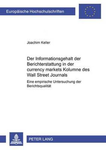 Der Informationsgehalt Der Berichterstattung in Der  Currency Markets  Kolumne Des  Wall Street Journals: Eine Empirische Untersuchung Der Berichtsqualitaet