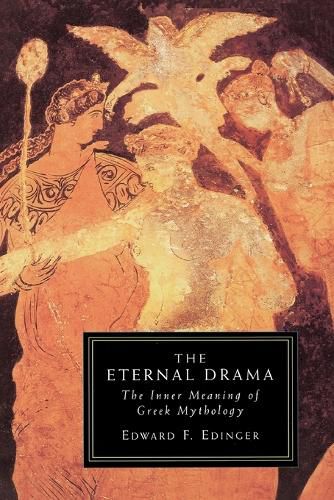 Cover image for Eternal Drama: The Inner Meaning of Greek Mythology