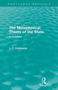 Cover image for The Metaphysical Theory of the State (Routledge Revivals)