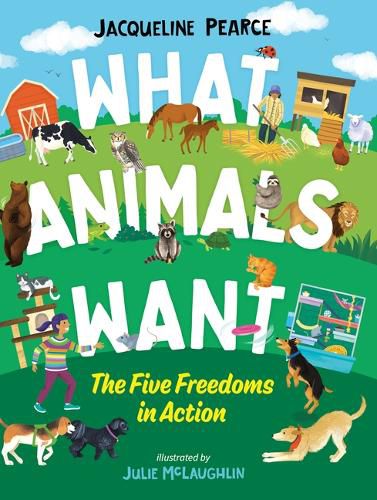 Cover image for What Animals Want: The Five Freedoms in Action