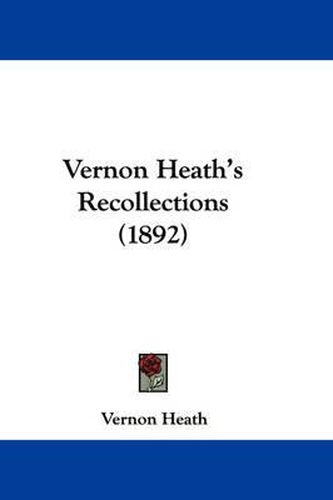 Cover image for Vernon Heath's Recollections (1892)