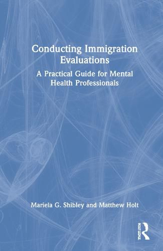 Cover image for Conducting Immigration Evaluations: A Practical Guide for Mental Health Professionals