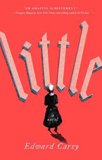 Cover image for Little: A Novel