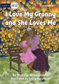 Cover image for I Love My Granny and She Loves Me