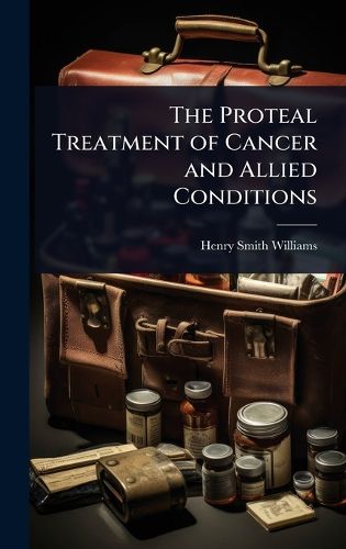 Cover image for The Proteal Treatment of Cancer and Allied Conditions