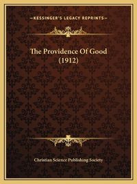 Cover image for The Providence of Good (1912) the Providence of Good (1912)