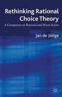 Cover image for Rethinking Rational Choice Theory: A Companion on Rational and Moral Action