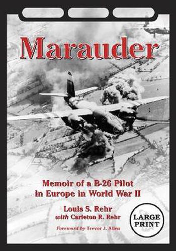 Marauder: Memoir of a B-26 Pilot in Europe in World War II