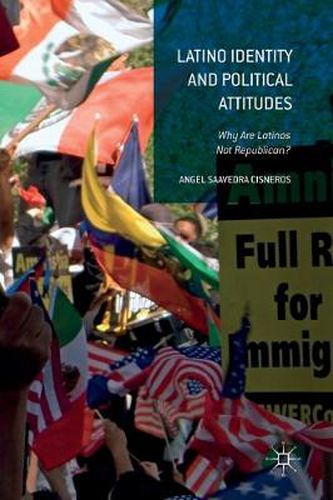 Cover image for Latino Identity and Political Attitudes: Why Are Latinos Not Republican?