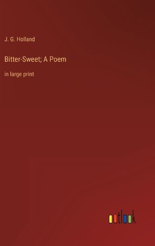 Cover image for Bitter-Sweet; A Poem