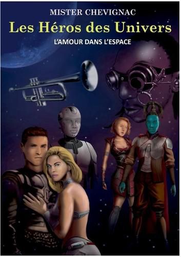 Cover image for Les heros des univers: L'amour dans l'espace