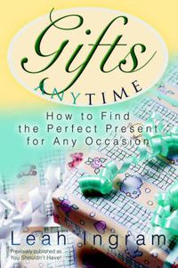 Cover image for Gifts Anytime: How to Find the Perfect Present for Any Occasion