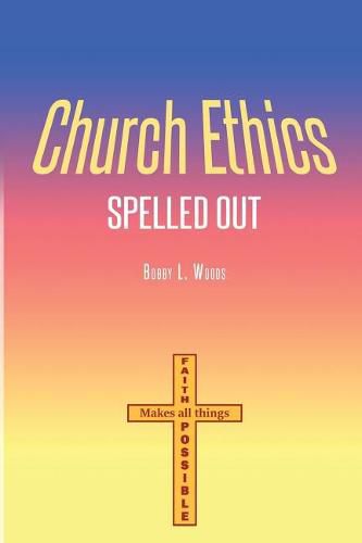 Cover image for Church Ethics Spelled Out: Revised Edition