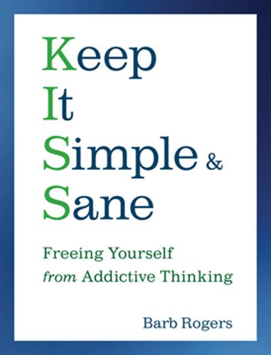 Cover image for Keep it Simple and Sane: Freeing Yourself from Addictive Thinking