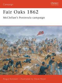 Cover image for Fair Oaks 1862: McClellan's Peninsula campaign