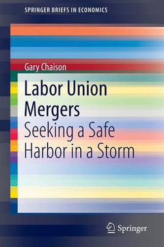 Cover image for Labor Union Mergers: Seeking a Safe Harbor in a Storm