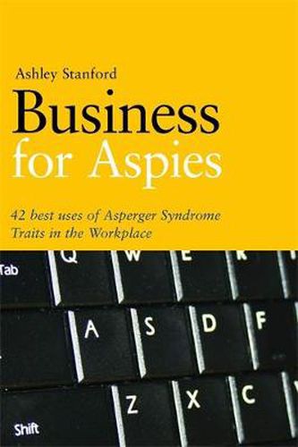 Cover image for Business for Aspies: 42 Best Practices for Using Asperger Syndrome Traits at Work Successfully