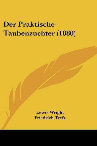 Cover image for Der Praktische Taubenzuchter (1880)