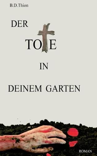 Cover image for Der Tote in deinem Garten: Roman