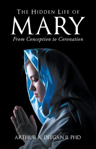 Cover image for The Hidden Life of Mary: From Conception to Coronation