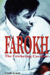 Cover image for Farokh: The Cricketing Cavalier: The authorised biography of Farokh Engineer