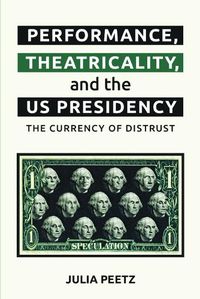 Cover image for Performance, Theatricality and the Us Presidency