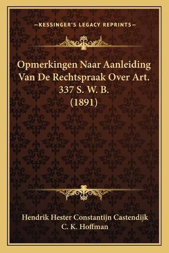 Opmerkingen Naar Aanleiding Van de Rechtspraak Over Art. 337 S. W. B. (1891)