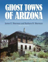 Cover image for Ghost Towns of Arizona