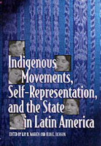 Cover image for Indigenous Movements, Self-Representation, and the State in Latin America