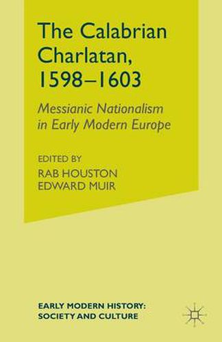 Cover image for The Calabrian Charlatan, 1598-1603: Messianic Nationalism in Early Modern Europe