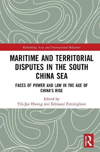 Cover image for Maritime and Territorial Disputes in the South China Sea: Faces of Power and Law in the Age of China's rise