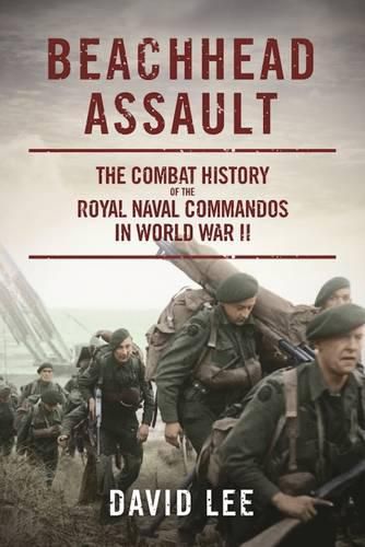 Cover image for Beachhead Assault: The Combat History of the Royal Naval Commandos in World War II