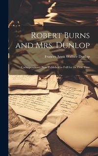 Cover image for Robert Burns and Mrs. Dunlop