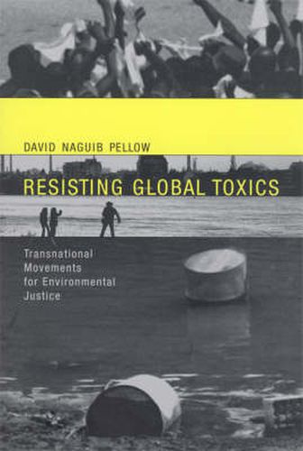 Cover image for Resisting Global Toxics: Transnational Movements for Environmental Justice