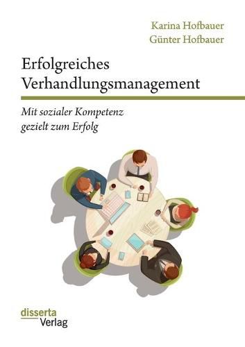 Cover image for Erfolgreiches Verhandlungsmanagement: Mit sozialer Kompetenz gezielt zum Erfolg